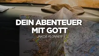 Dein Abenteuer mit Gott | Jakob Plonner | Life Church Villach