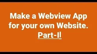 Make a WebView App for your website in Android Studio and Genymotion-PART II