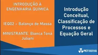 IEQ02 - Balanço de Massa - Introdução Conceitual, Classificação de Processos e Equação Geral