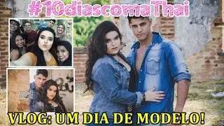 VLOG: Um dia de modelo! #6 #10diascomaThai