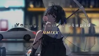 NMIXX - Young, Dumb, Stupid (Sped Up+Reverb) & (3D+Bass Boosted) remix