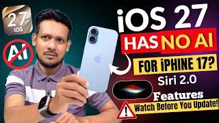 iOS 27 Has NO AI for iPhone 17? 😨 Siri 2.0 Features | Watch Before You Update!