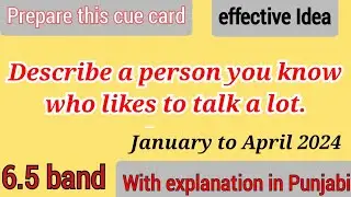 Describe a person you know who likes to talk a lot January to April 2024 Cue Cards #ielts