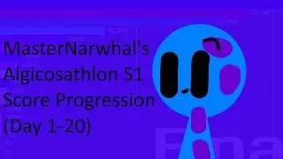 MasterNarwhal Algicosathlon S1 Score Progression