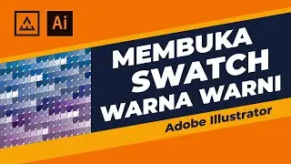 Membuka Swatch Warna Warni Illustrator