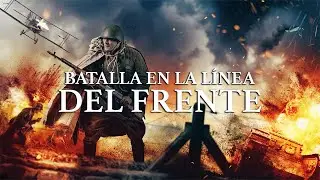 Batalla en la Línea del Frente // Battle For the Western Front - Trailer (Spanish Subtitles)