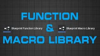 UE5 Efficient Blueprints - Function and Macro Libraries