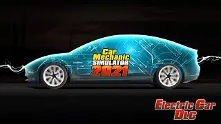 Car Mechanic Simulator 2021 - Electric Car DLC Trailer