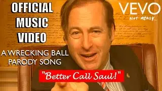 WE BETTER CALL SAUL: A Wrecking Ball Parody Song [OFFICIAL MUSIC VIDEO]