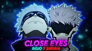 Close Eyes - Gojo x Sukuna [Edit/AMV]