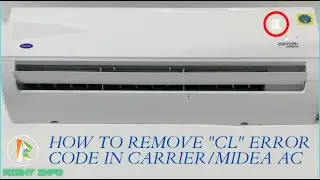 HOW TO REMOVE CL ERROR IN CARRIER MIDEA AC
