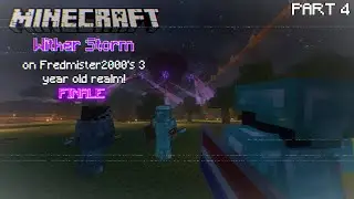 Ending the reign of terror (FINALE) | Fredmister2000's realm w/ Wither Storm | Part 4.