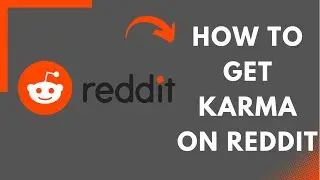 How to Get Karma on Reddit Account