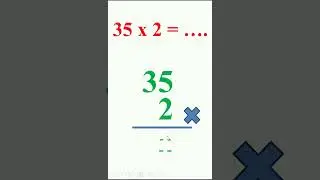 35 x 2 perkalian puluhan dengan satuan dengan cara bersusun