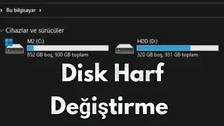 SSD - HDD Sürücü - Yerel Disk Harfi Değiştirme - Teknoloji Dünyası