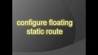 Floating Static Route