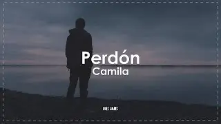 Camila - Perdón (Letra / Lyrics) | 