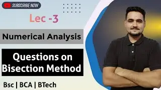Bisection method important questions| lec -03 | Numerical techniques | Bsc 3rd year