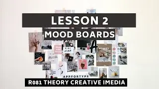 R081 Creative iMedia Theory #2   Mood Boards