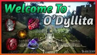 BDO - O'Dyllita New Content Guide - Gear, Nodes, Grind Spots and more - Black Desert Online