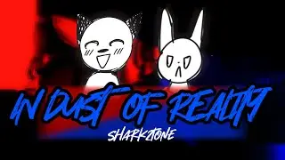 IN DUST of REALITY | SHARK2TONE ORIGINAL MUSIC | IN CRISH'S UNIVERSE FANMADE
