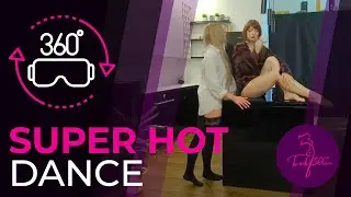 SUPER HOT DANCE in 360 VR - Two Young & Beautiful Girls - Models Karina & Eva