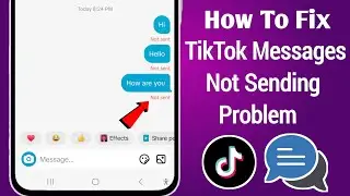 How to Fix TikTok Message Not Sending and Receiving Problem (2025) | tiktok Message send problem