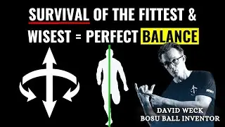 David Weck Explains | Balance is a Biological Necessity | Weck Method | BOSU ball Functional Fitness