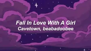 fall in love with a girl - cavetown, beabadoobee (lyrics)