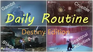 Daily Routine: Destiny Edition