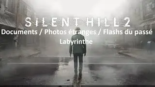 Silent Hill 2 Remake - Documents/Photos étranges/Flashs du passé du Labyrinthe