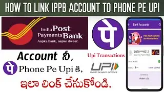 How to Link IPPB Bank Account to Phone Pe Upi Telugu 2023| Add IPPB Account in Phone Pe Telugu, IPPB