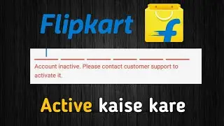 flipkart account inactive how to activate