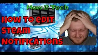 How to Edit Steam Notifications