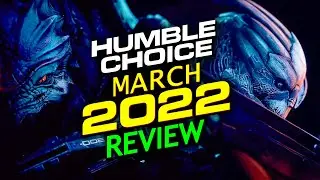 Humble Choice March 2022 Review - An extremely strong month