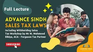 Advance Sindh Sales Tax Laws | FREE Lecture | Withholding Sales Tax | E-Filing | Knowledge Library