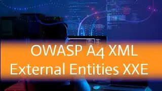 14 OWASP A4 XML External Entities XXE