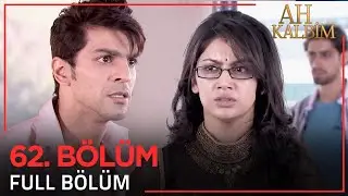 Ah Kalbim 62. Bölüm (Uzun Versiyon)