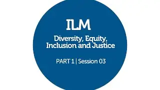 03 session | Diversity, equity and inclusion ILM