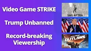 Video Game STRIKE - what you need to know | Trump Unbanned | Star Wars Outlaws Bad??
