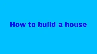 How to build a house for your survival