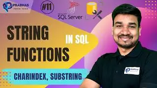 11. Top SQL String Functions | LEN, SUBSTRING, REPLACE, CHARINDEX & More | SQL Tutorial