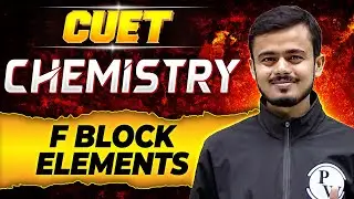 CUET 2024 Chemistry Maha-Revision🤩: F Block Elements | CUET 2024 Free Preparation