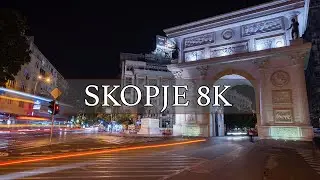 SKOPJE 8K | TIMELAPSES