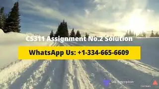 CS311 Assignment No 2 Solution 2022 | CS311 Assignment 2 Solution Spring 2022