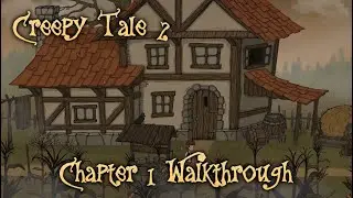 PC | Creepy Tale 2 - Chapter 1 | Walkthrough