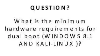 Minimum requirement dual boot windows 8 1 and kali linux