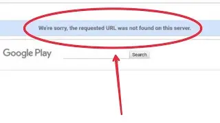 How To Fix Play.google.com We're sorry, the requested URL was not found on this server in Android