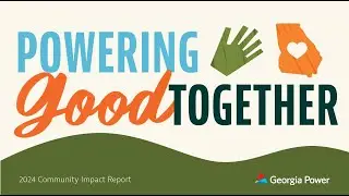 Powering Good Together.  A Look Back at Our Impact.