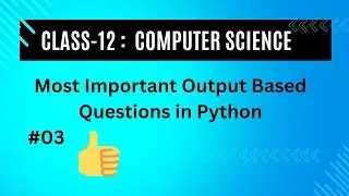 Most Important Output Based Questions | Use of global keyword in Python | Class-12: Computer Science